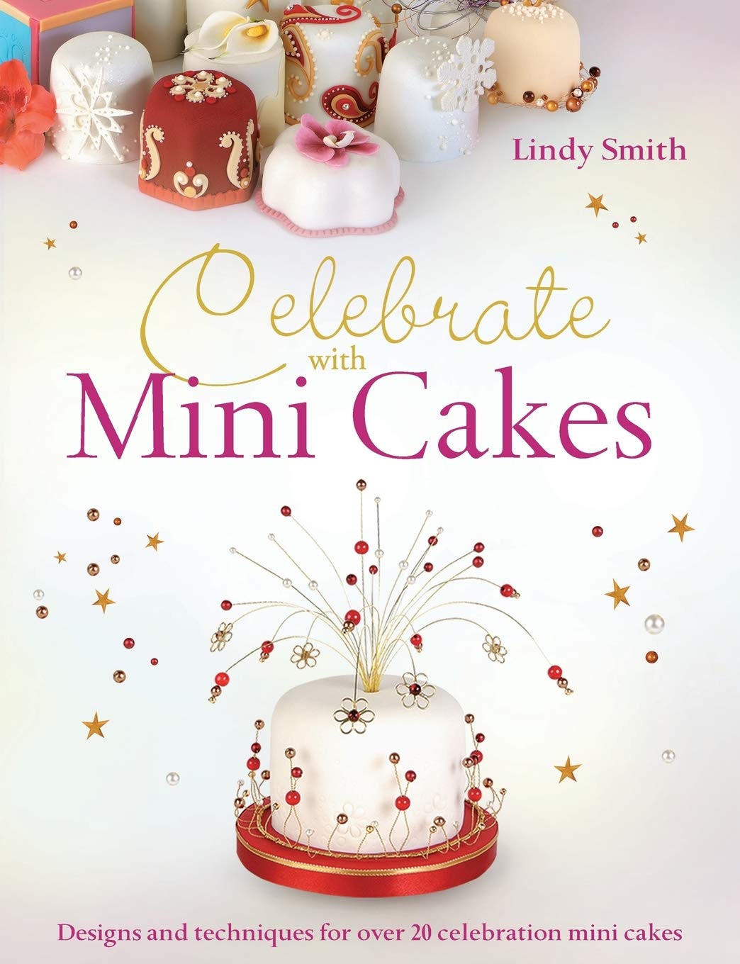 Celebrate with Mini Cakes (Engelsk) - Lindy Smith^
